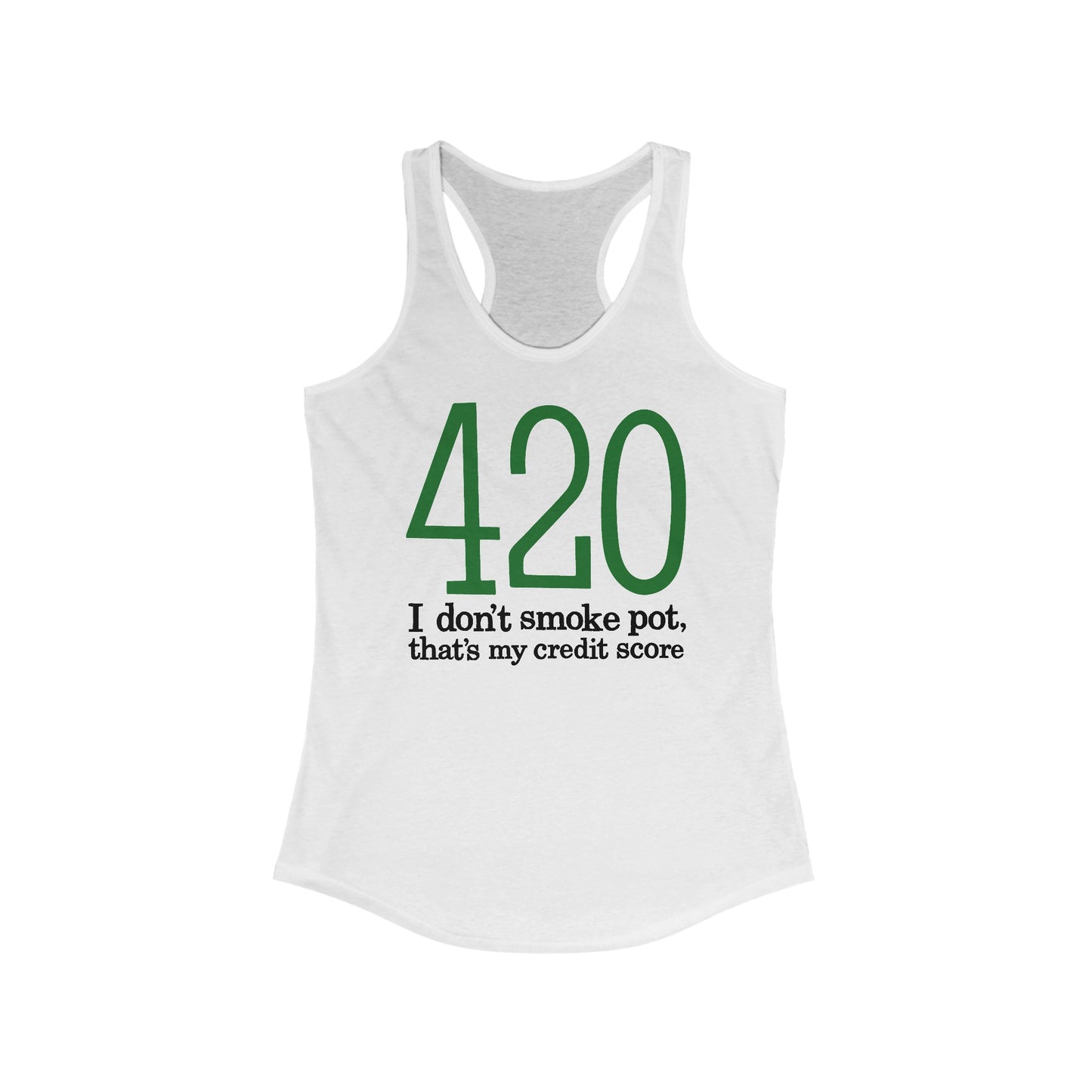 420 - I Don't Smoke Pot  - Women’s Racerback Tank