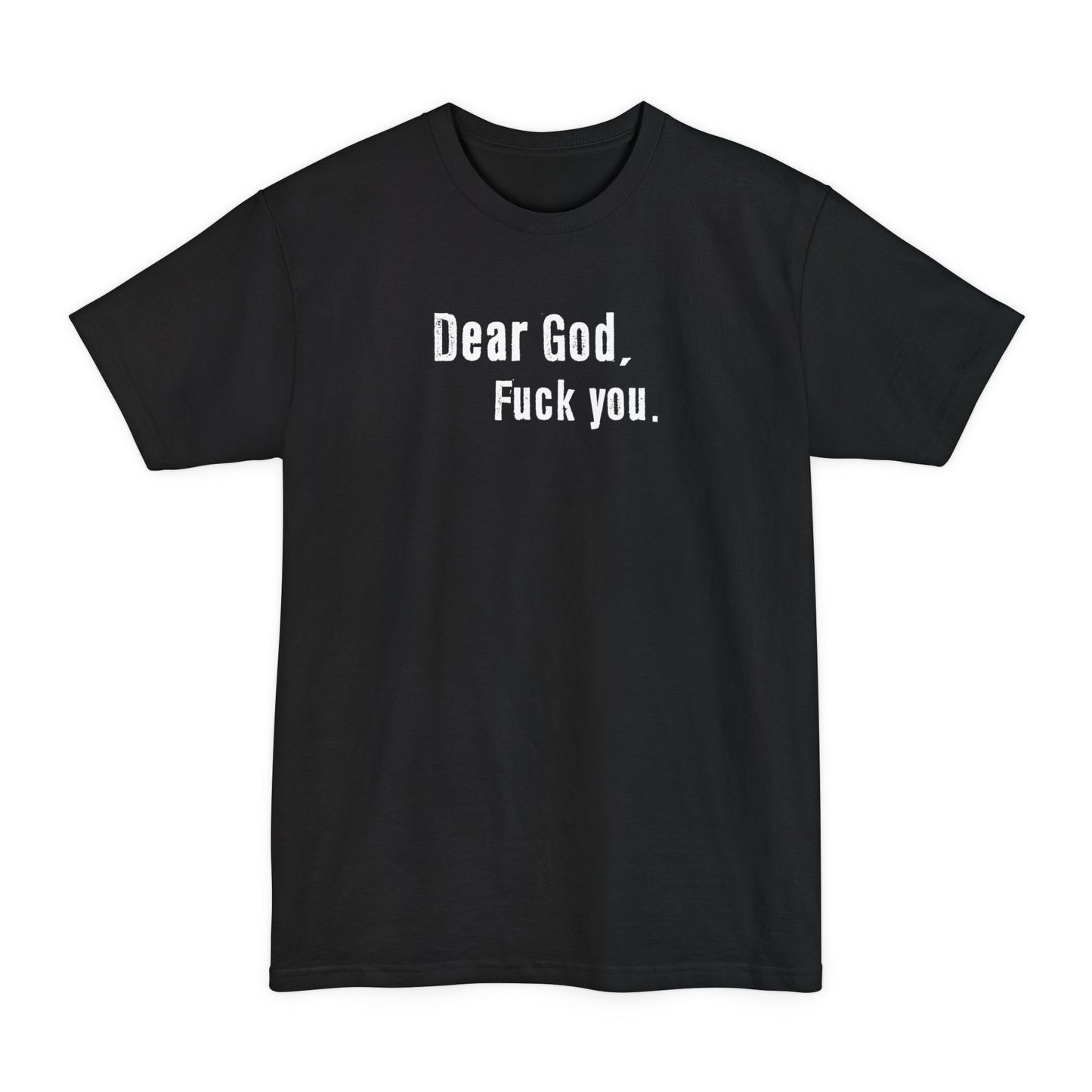 Dear God - Fuck You - Men's Tall T-Shirt