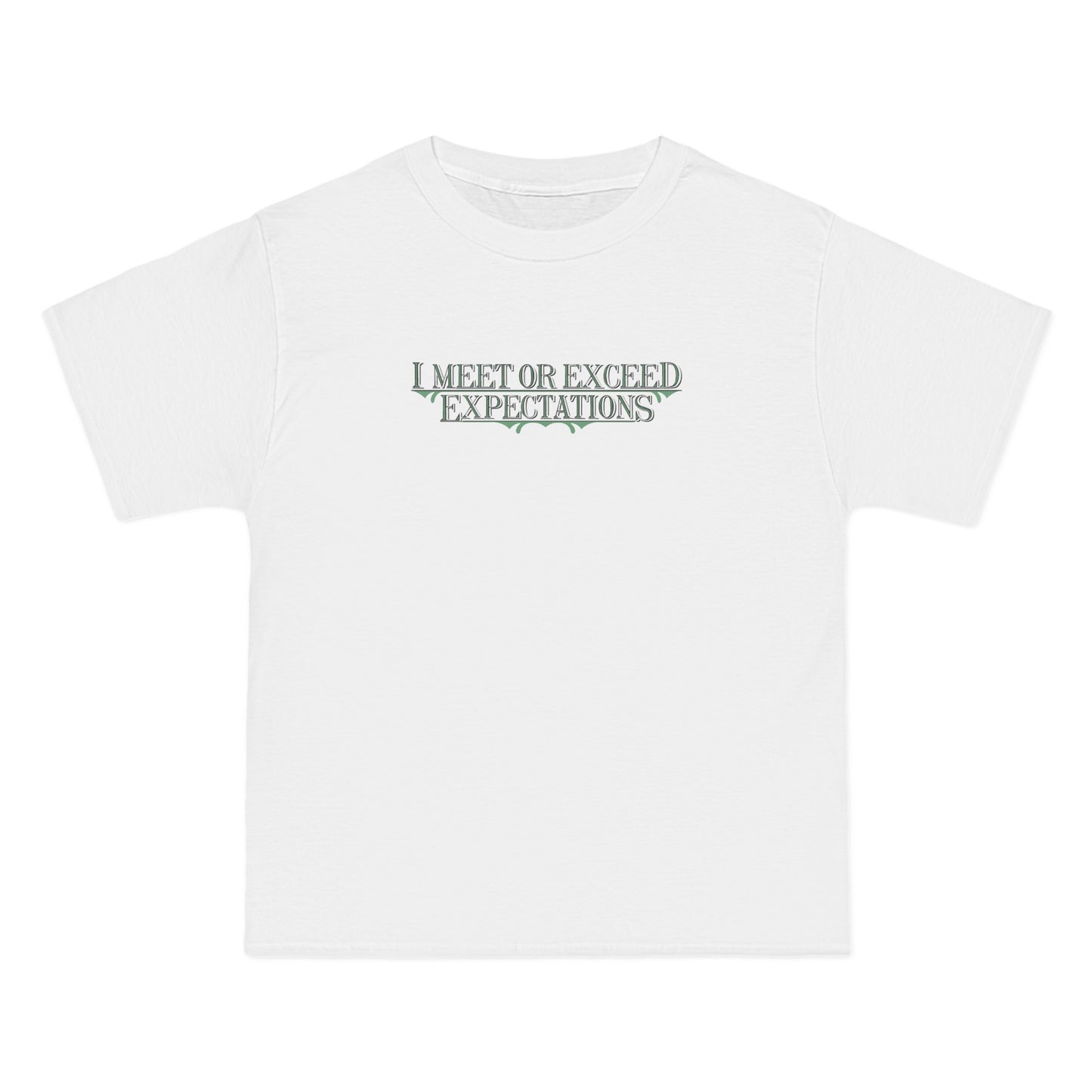 I Meet Or Exceed Expectations - Men's Heavyweight T-Shirt