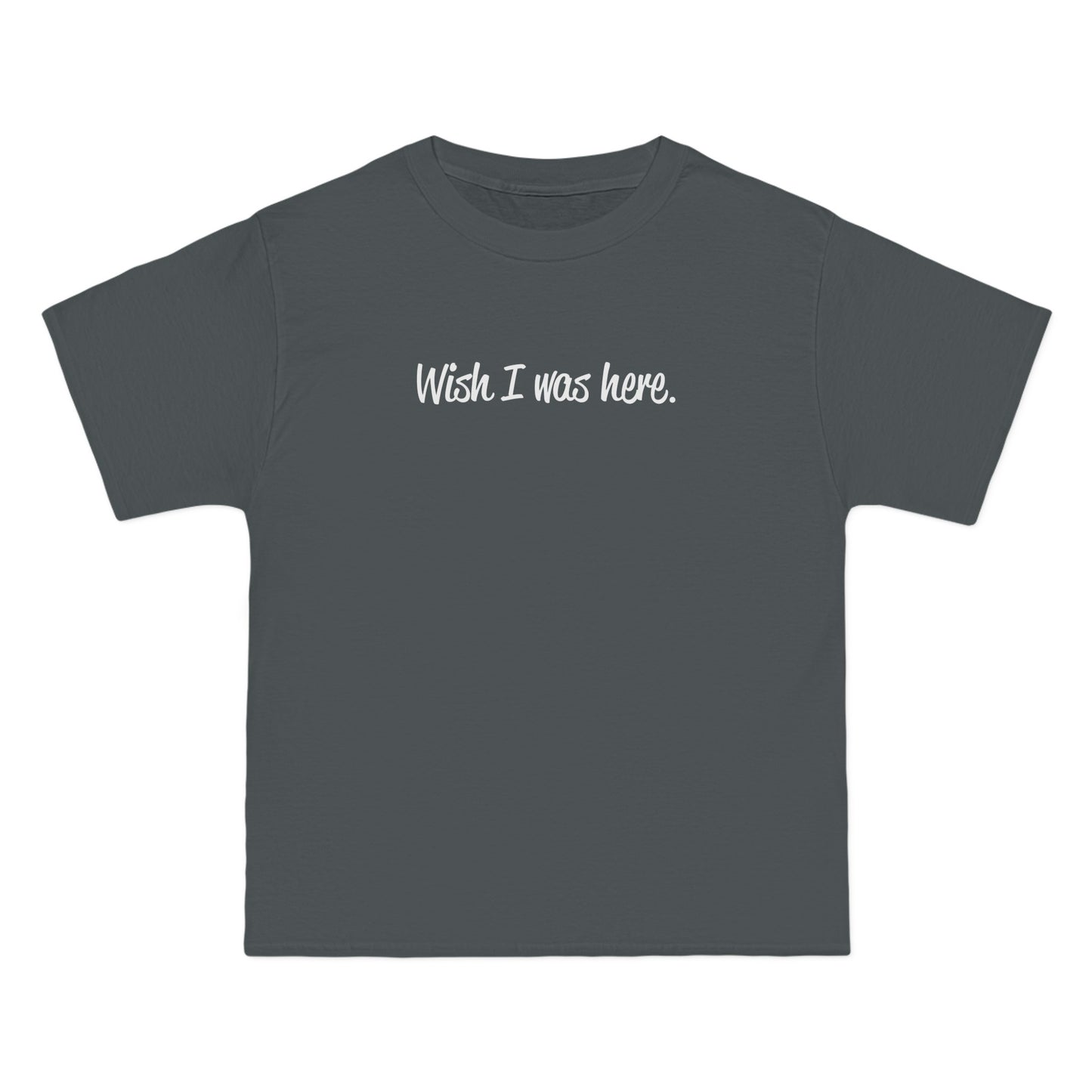 Wish I Was Here. - Men's Heavyweight T-Shirt