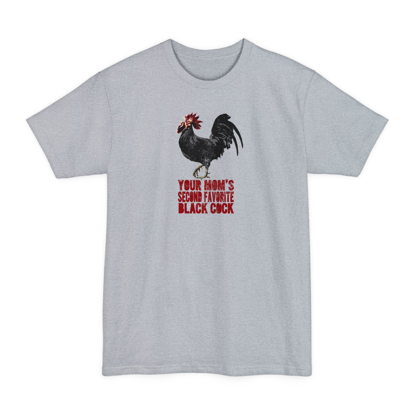 Your Mom's Second Favorite Black Cock - Men's Tall T-Shirt