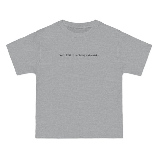 Well This Is Fucking Awkward... - Men's Heavyweight T-Shirt