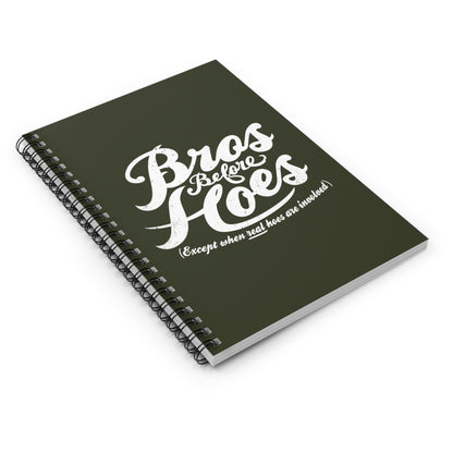 Bros Before Hoes (Except When Real Hoes Are Involved) - Spiral Notebook