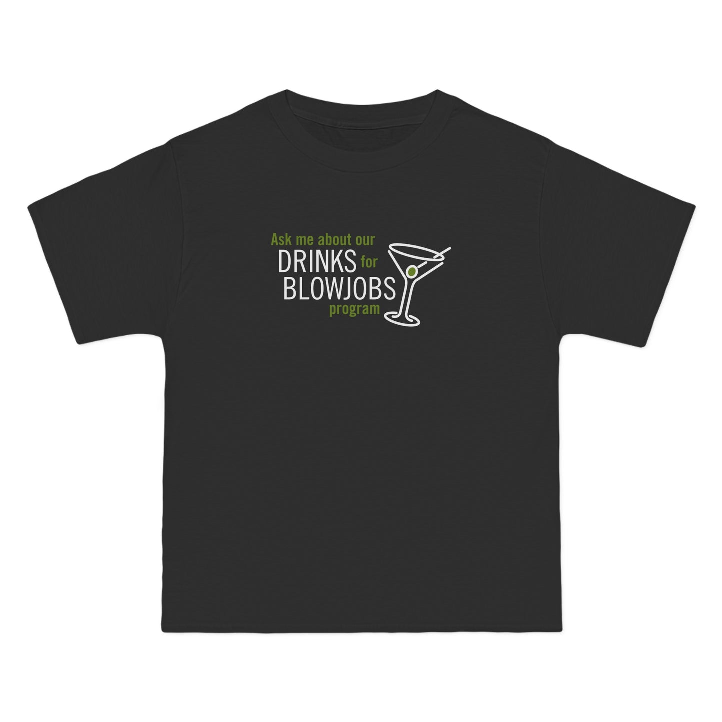 Ask Me About Our Drinks For Blowjobs Program - Men's Heavyweight T-Shirt