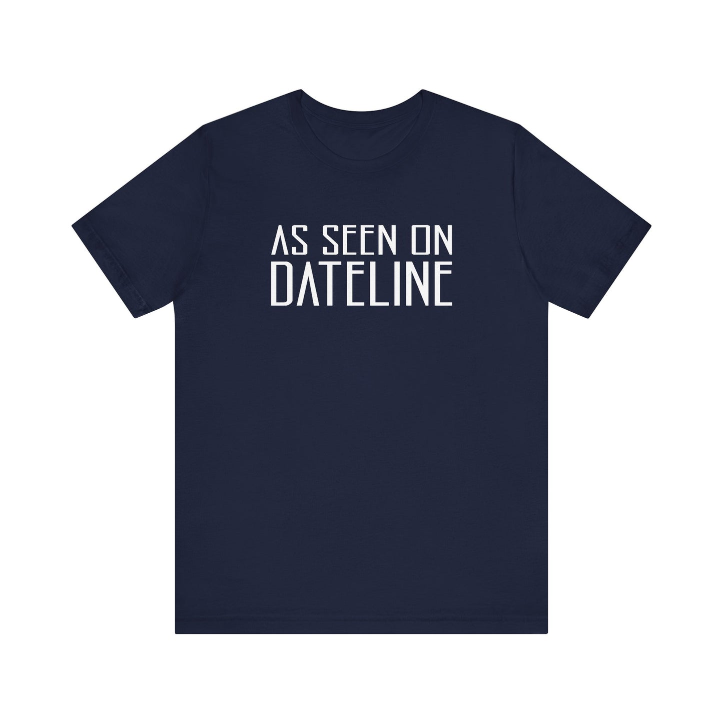 As Seen On Dateline - Men's T-Shirt