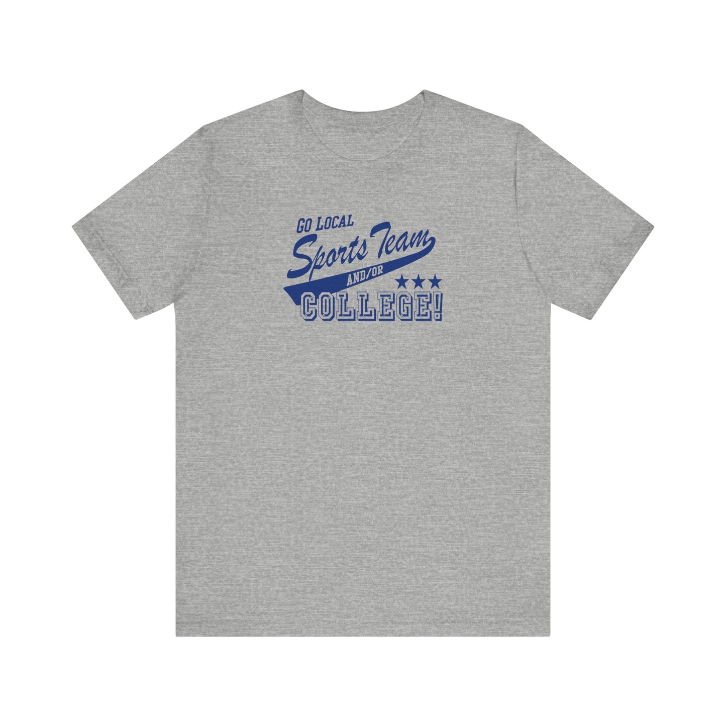 Go Local Sports Team And/Or College - Men's T-Shirt