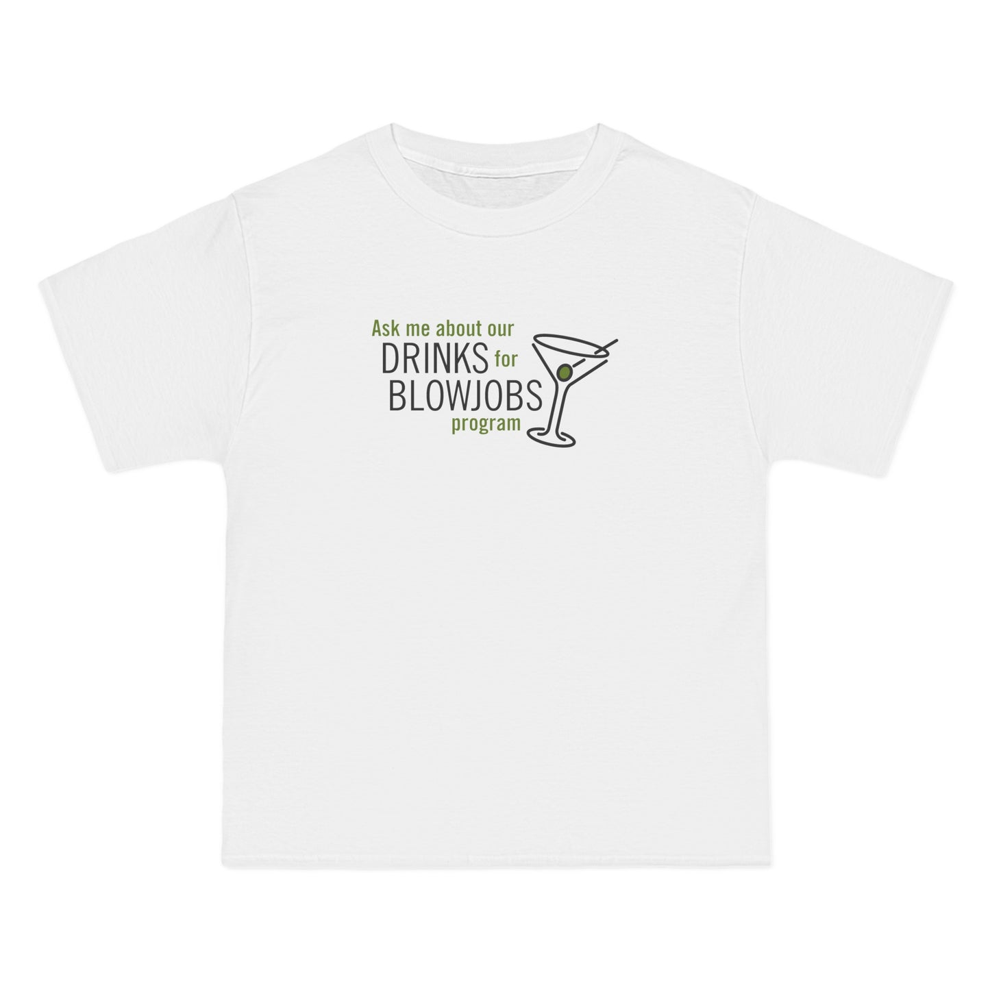 Ask Me About Our Drinks For Blowjobs Program - Men's Heavyweight T-Shirt