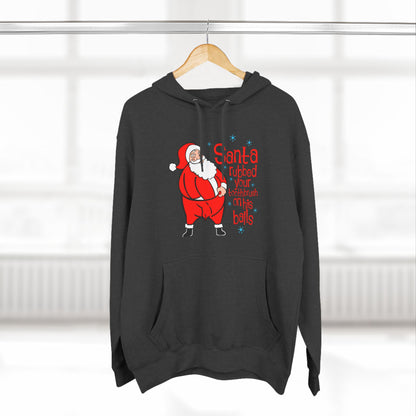 Santa Rubbed Your Toothbrush On His Balls - Hoodie