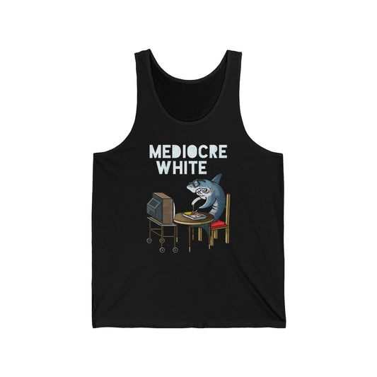 Mediocre White - Unisex Tank