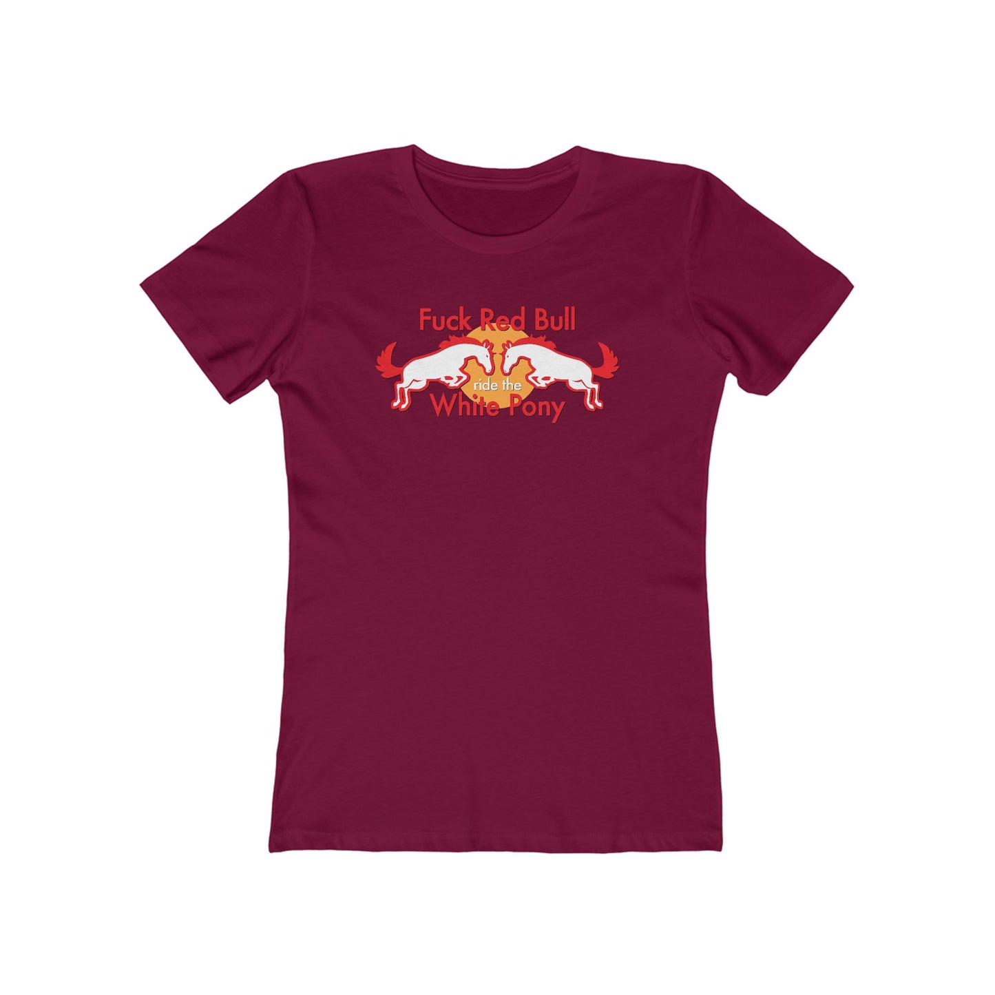 Fuck Red Bull - Ride The White Pony - Women’s T-Shirt