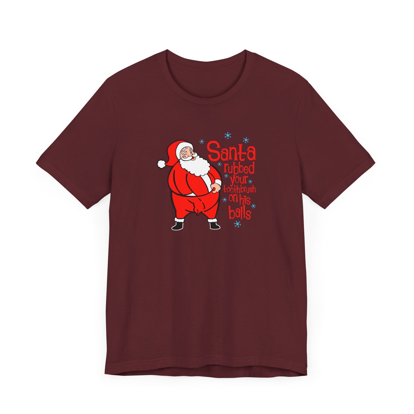 Santa Rubbed Your Toothbrush On His Balls - Men's T-Shirt