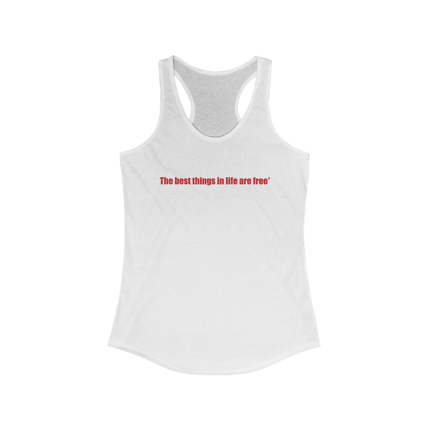 The Best Things In Life (Plus Shipping And Handling) - Women’s Racerback Tank