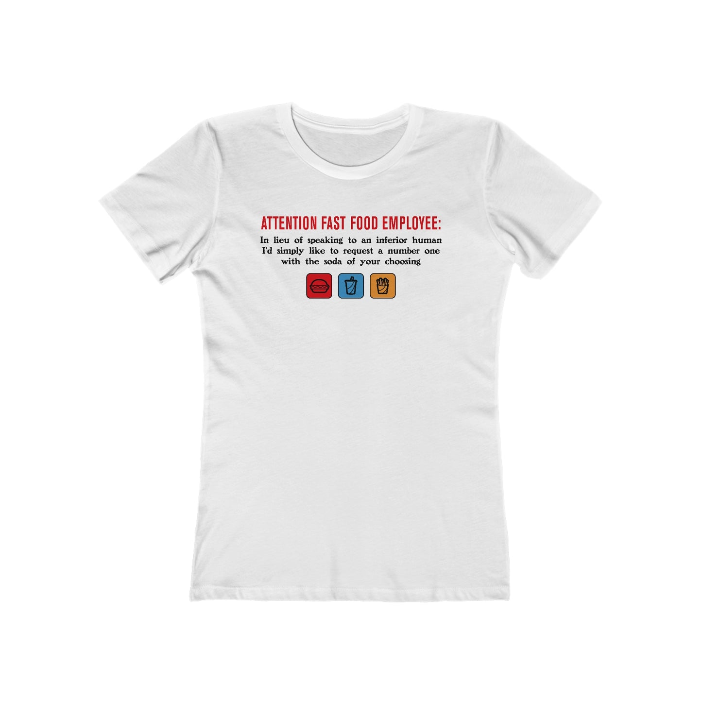 Attention Fast Food Employee - Women’s T-Shirt