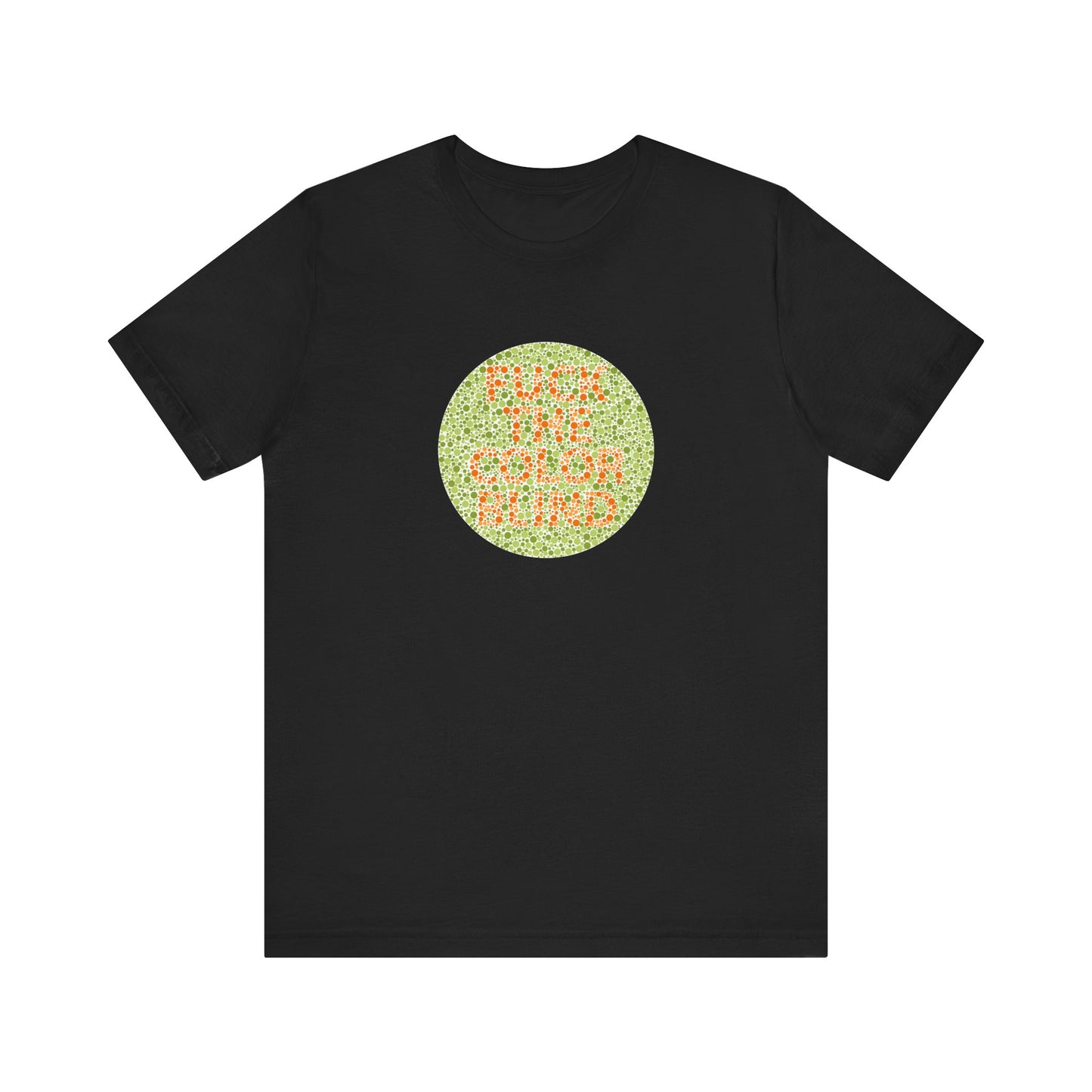 Fuck The Colorblind - Men's T-Shirt