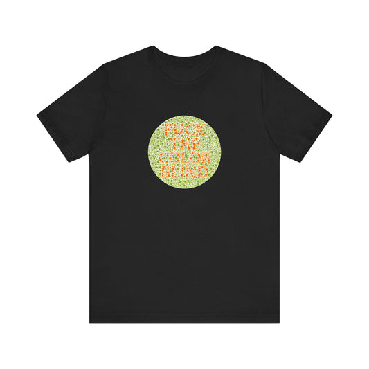 Fuck The Colorblind - Men's T-Shirt