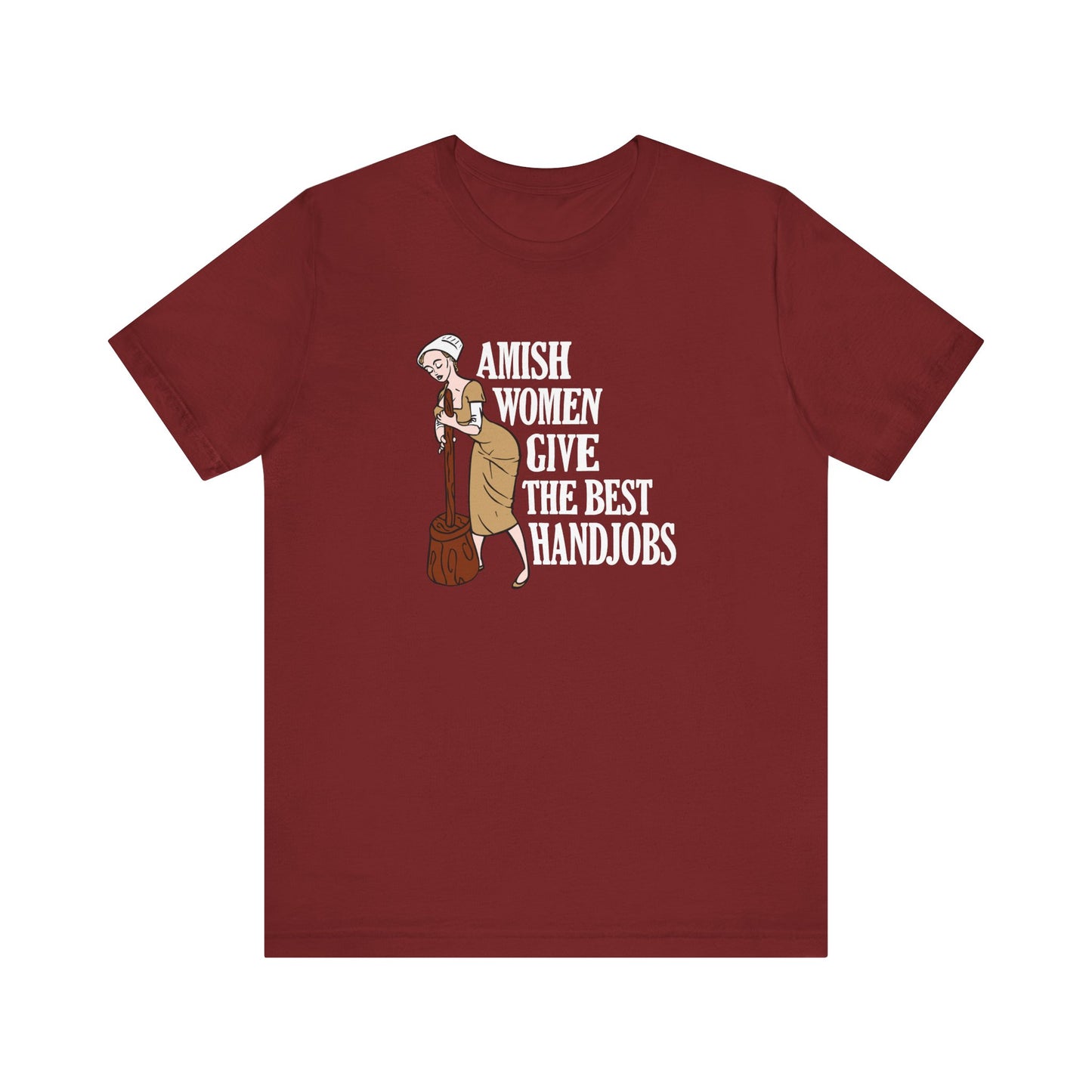 Amish Women Give The Best Handjobs - Men's T-Shirt