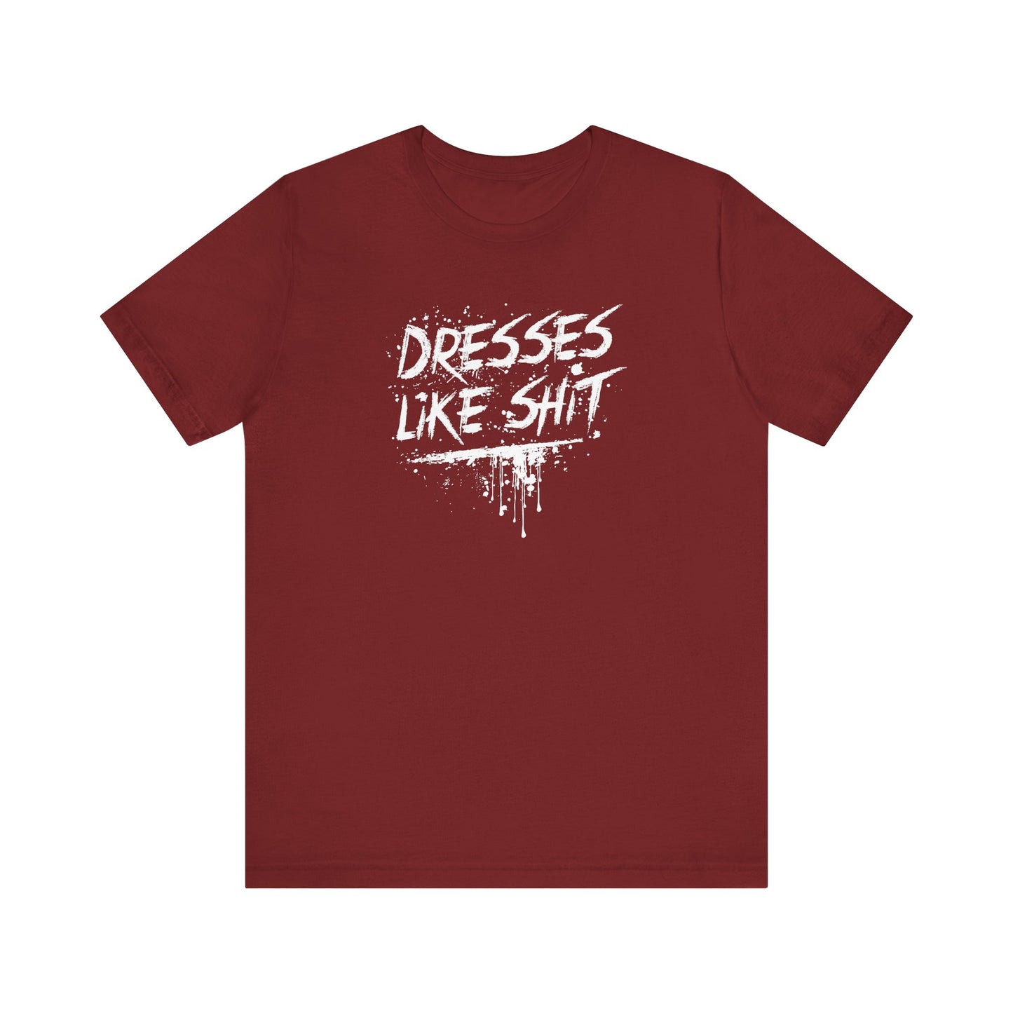 Dresses Like Shit - Men's T-Shirt