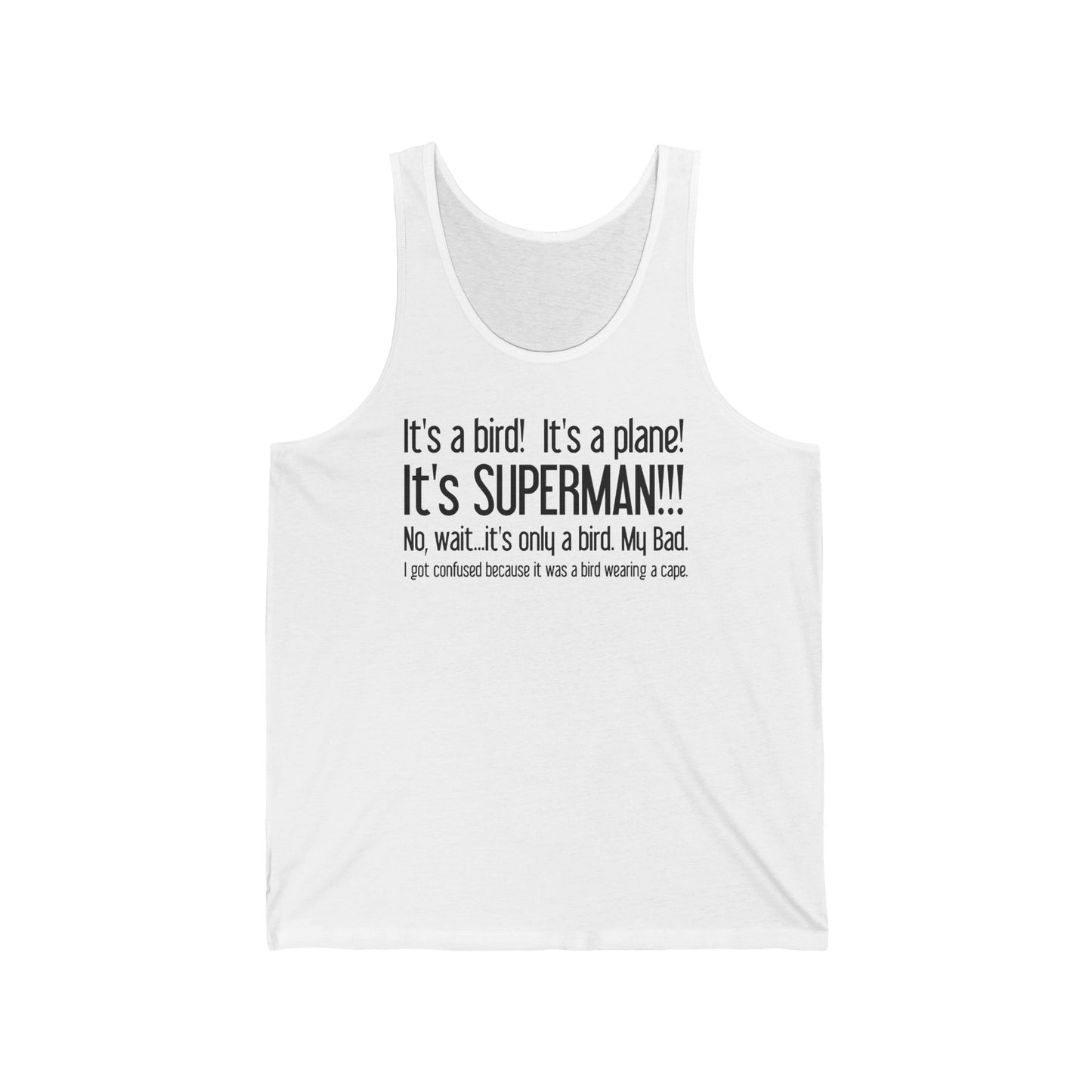 It's A Bird! It's A Plane! It's Superman!!! - Unisex Tank