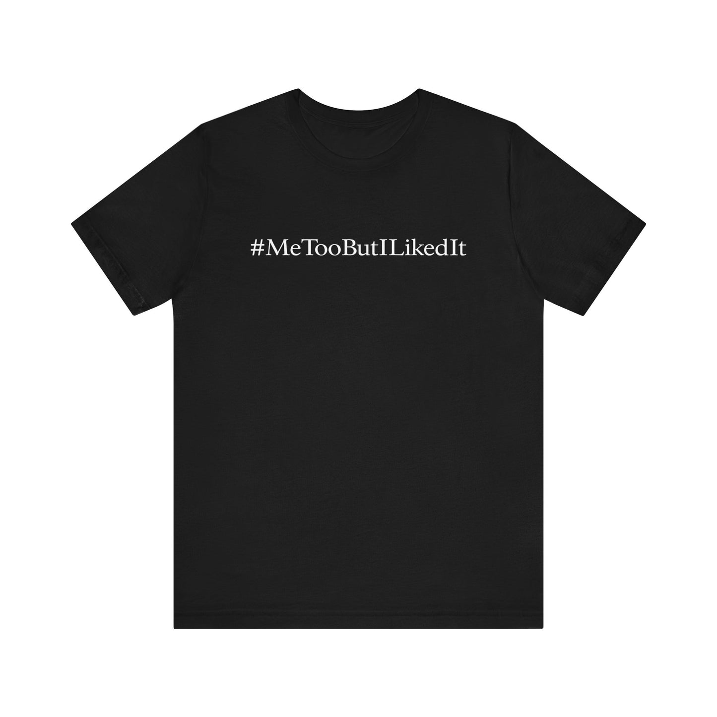 #Metoobutilikedit - Men's T-Shirt