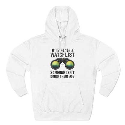 If I'm Not On A Watchlist - Hoodie