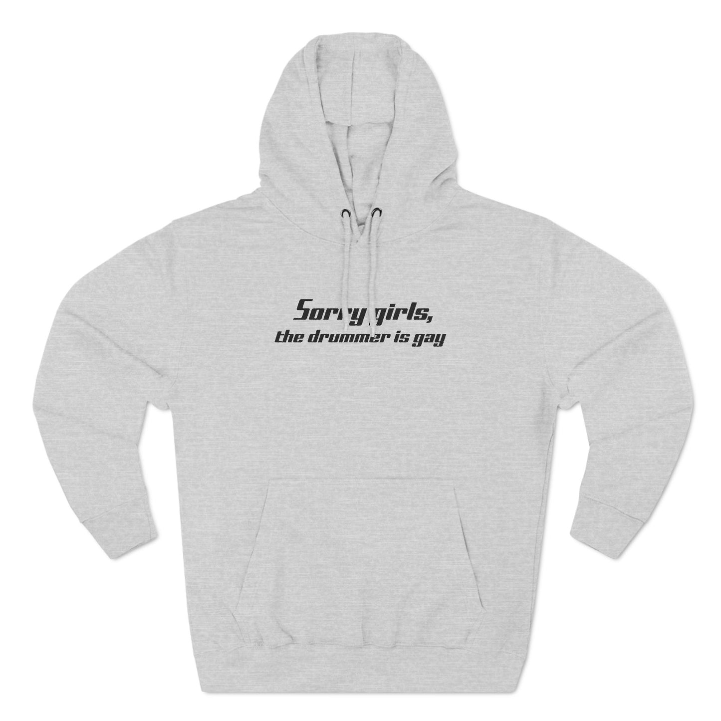 Sorry Girls - The Drummer Is Gay - Hoodie