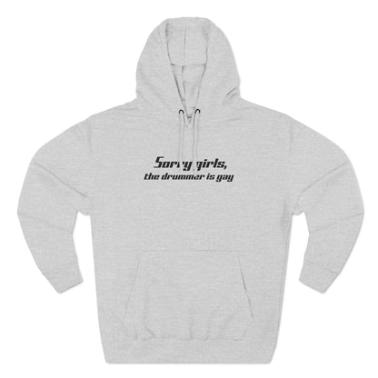 Sorry Girls - The Drummer Is Gay - Hoodie