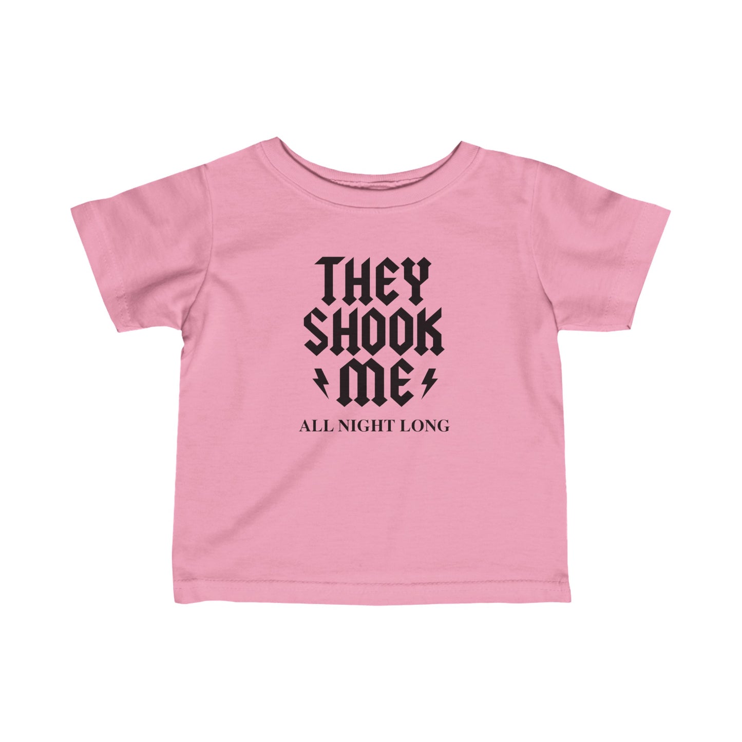 They Shook Me All Night Long - Baby T-Shirt