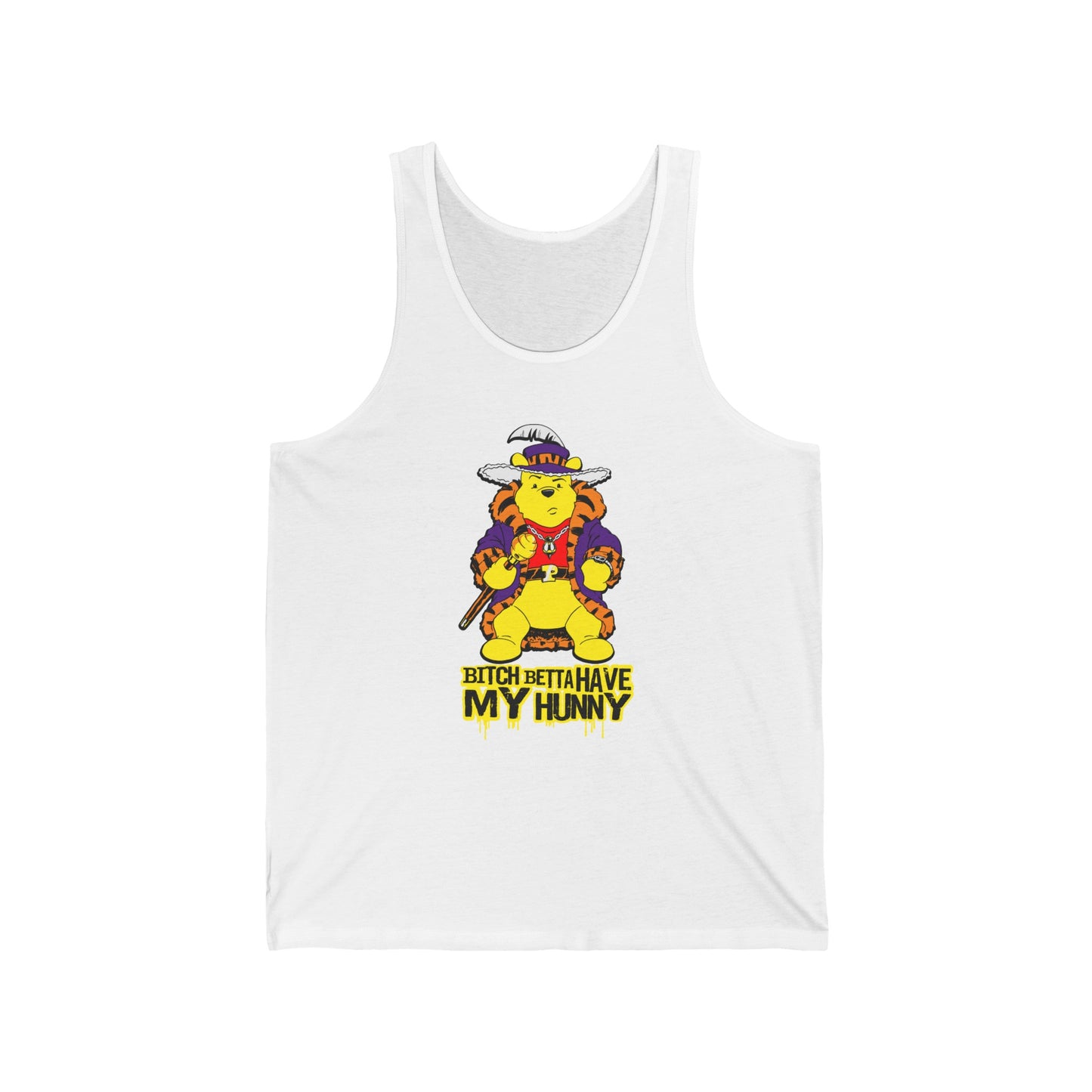 Bitch Betta Have My Hunny - Unisex Tank