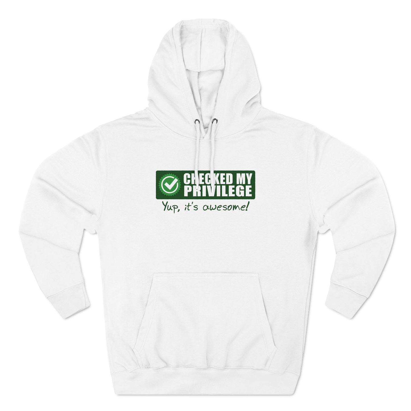 Checked My Privilege. Yup It's Awesome! - Hoodie