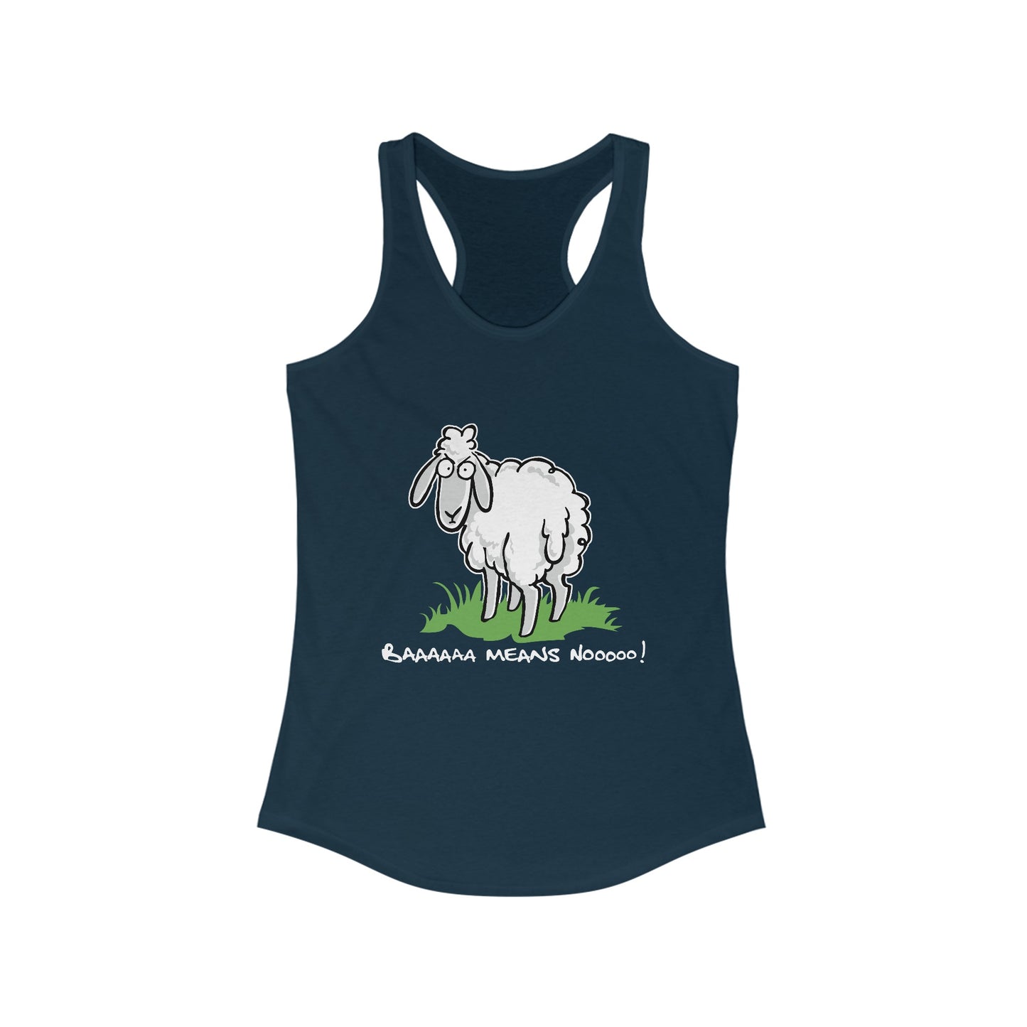 Baaaaaa Means Nooooo - Women’s Racerback Tank