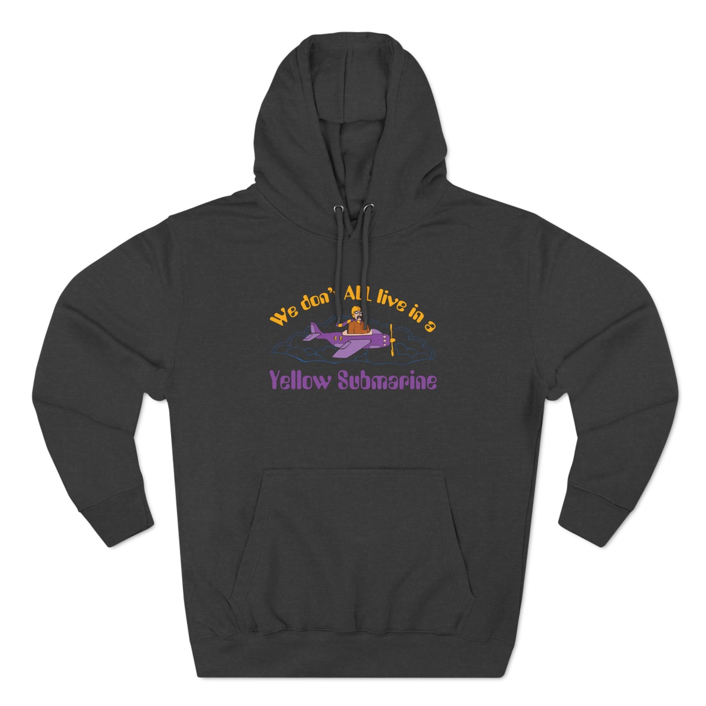 We Don't All Live In A Yellow Submarine - Hoodie