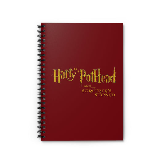 Harry Is A Pothead And The Sorcerer's Stoned - Spiral Notebook