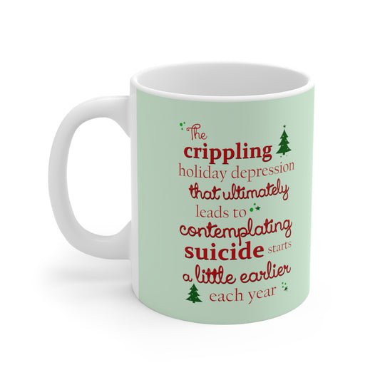 The Crippling Holiday Depression - Mug