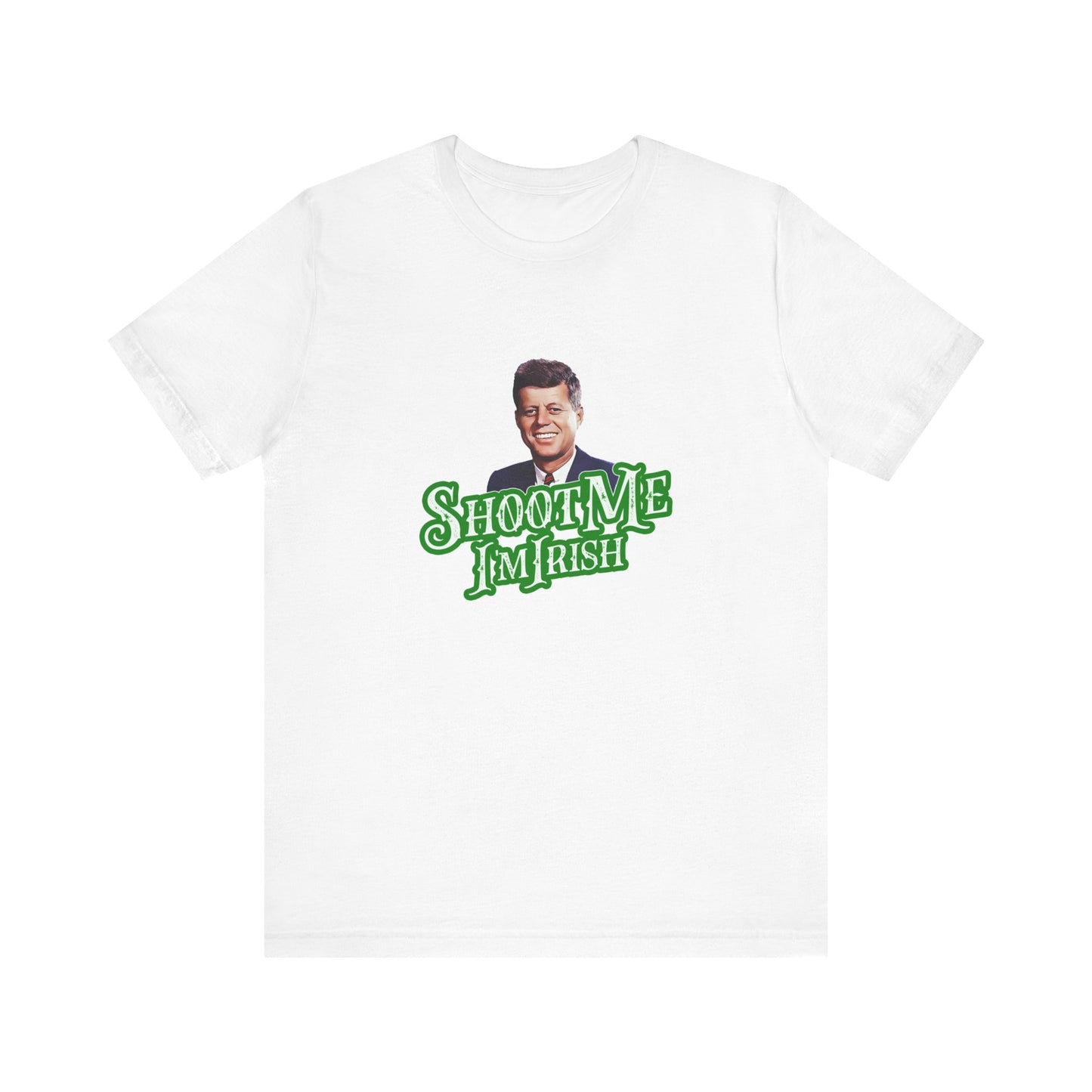 Shoot Me I'm Irish (JFK) - Men's T-Shirt