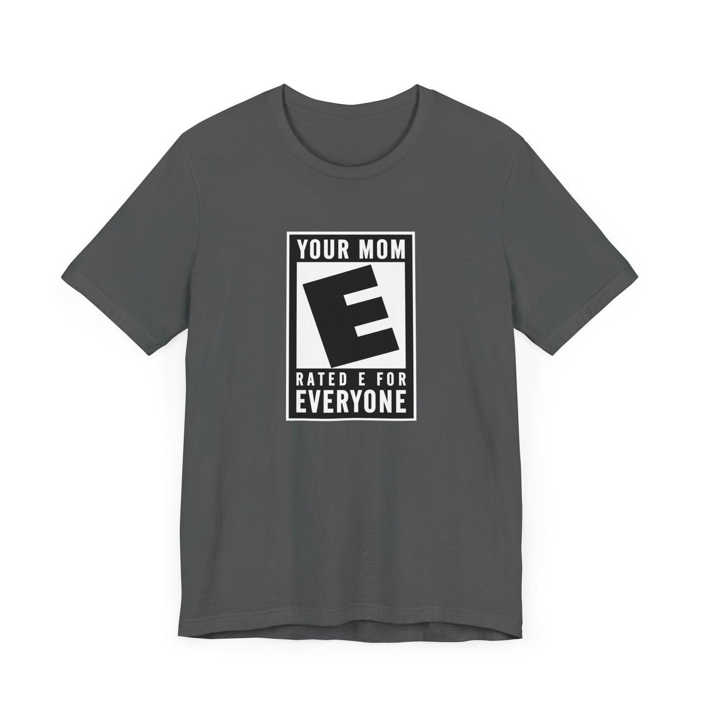 Your Mom - Rated E For Everyone  - Men's T-Shirt