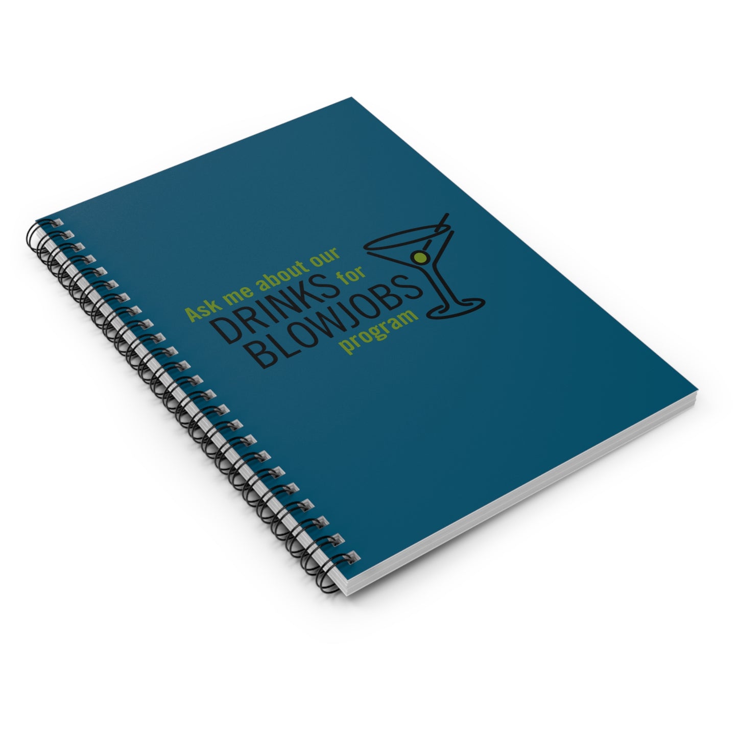 Ask Me About Our Drinks For Blowjobs Program - Spiral Notebook