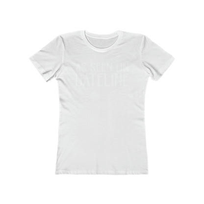 As Seen On Dateline  - Women’s T-Shirt