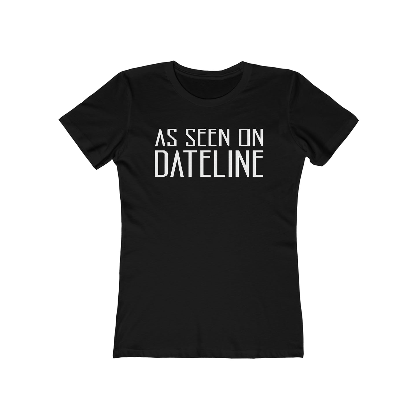 As Seen On Dateline  - Women’s T-Shirt