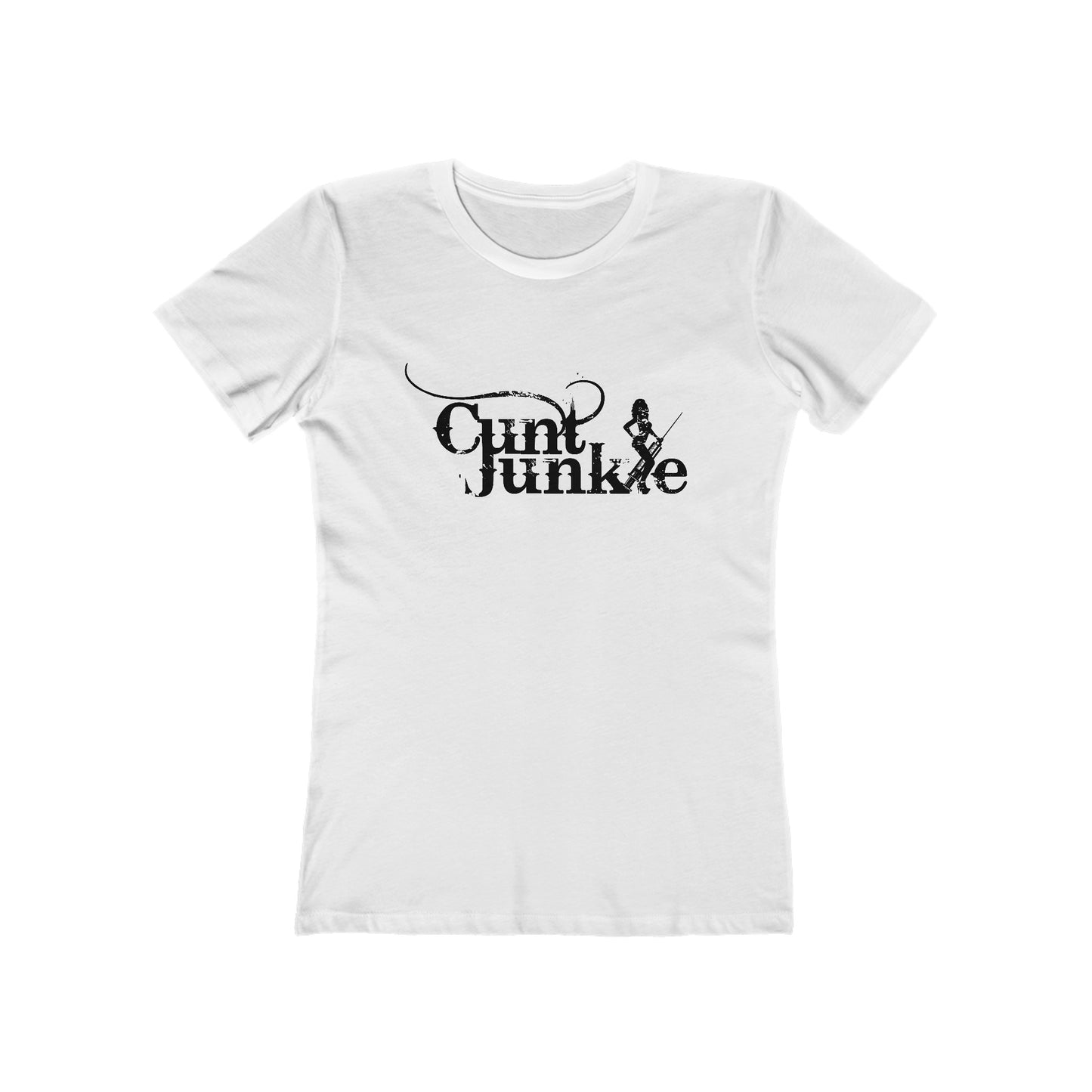 Cunt Junkie - Women’s T-Shirt