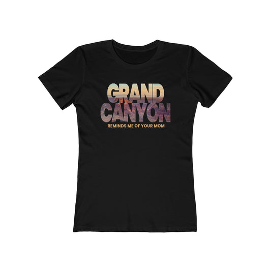 Grand Canyon - Reminds Me Of Your Mom - Women’s T-Shirt