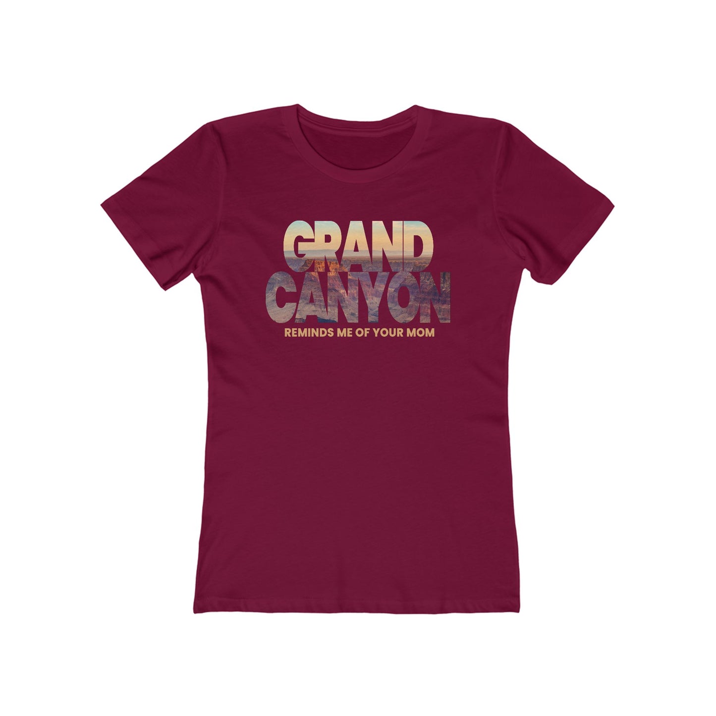 Grand Canyon - Reminds Me Of Your Mom - Women’s T-Shirt