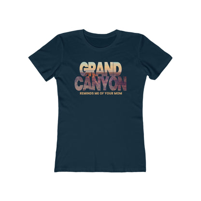 Grand Canyon - Reminds Me Of Your Mom - Women’s T-Shirt