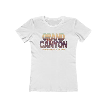 Grand Canyon - Reminds Me Of Your Mom - Women’s T-Shirt