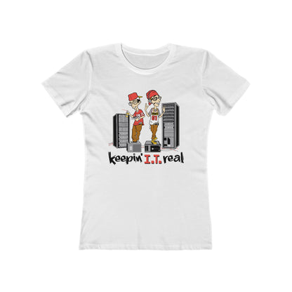 Keepin' I.T. Real - Women’s T-Shirt