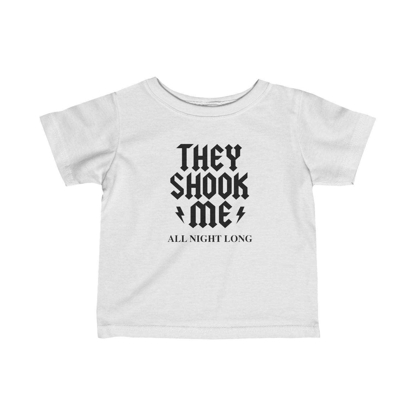 They Shook Me All Night Long - Baby T-Shirt