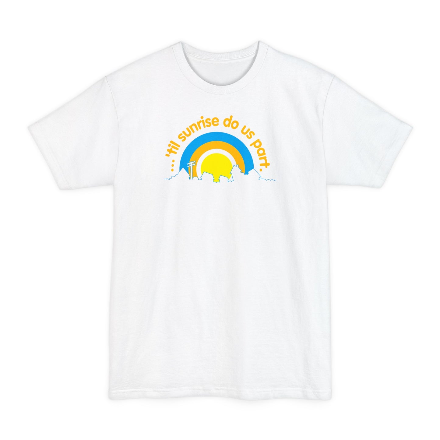 Til Sunrise Do Us Part - Men's Tall T-Shirt