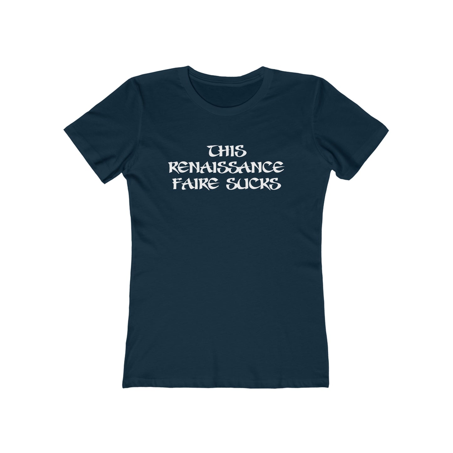 This Renaissance Faire Sucks  - Women’s T-Shirt