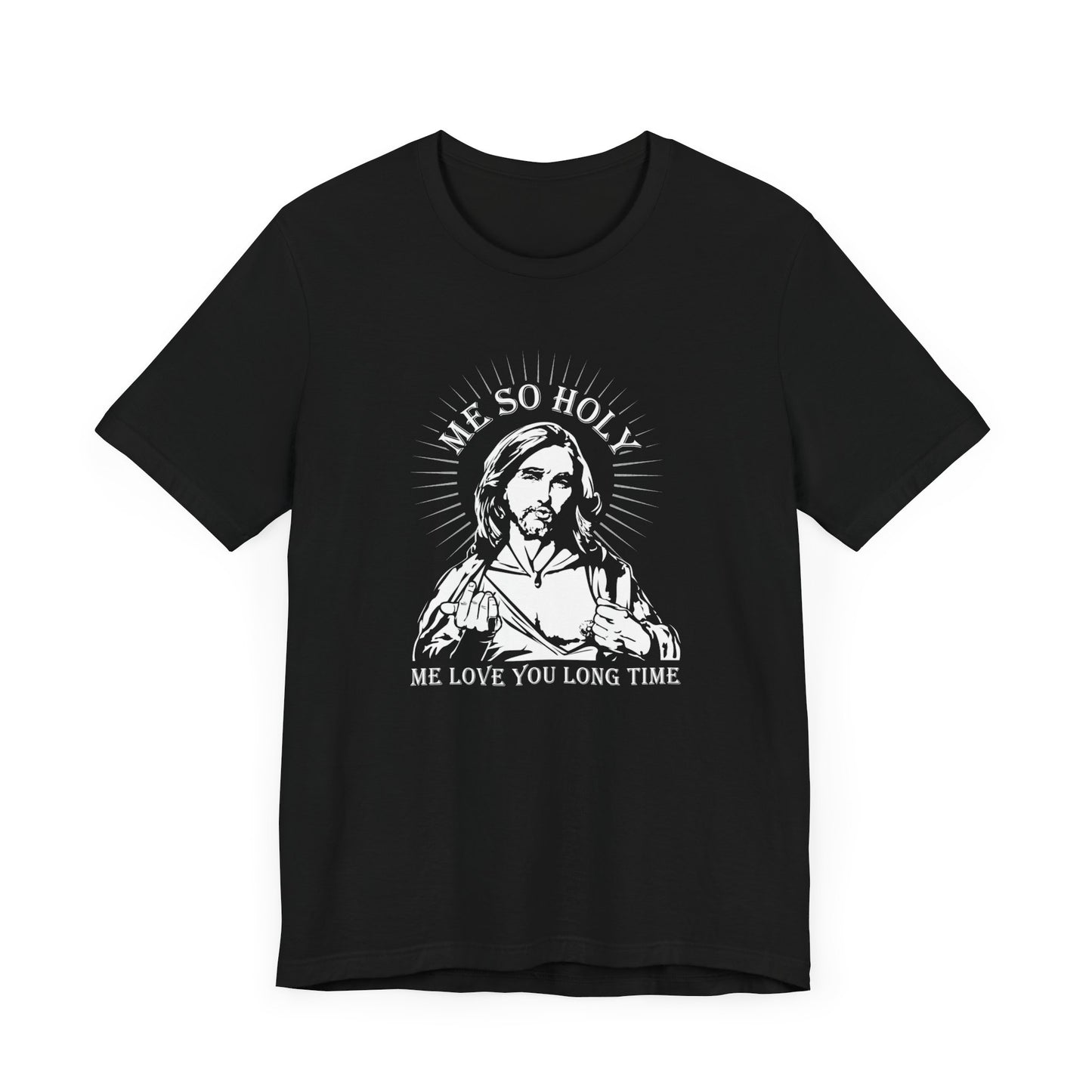 Me So Holy Me Love You Long Time - Men's T-Shirt