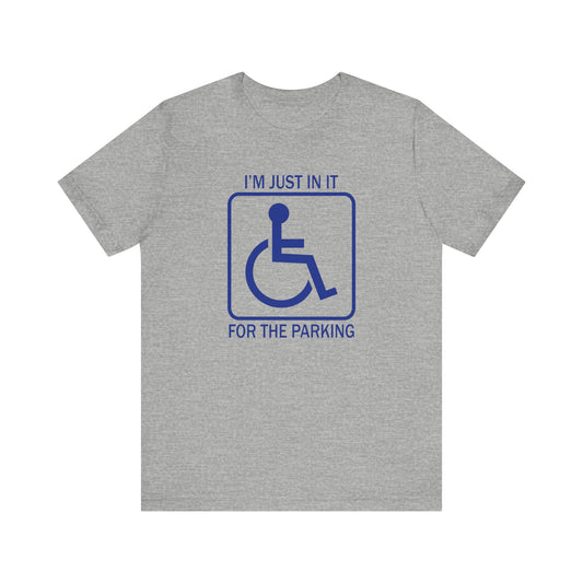 I'm Just In It For The Parking - Men's T-Shirt