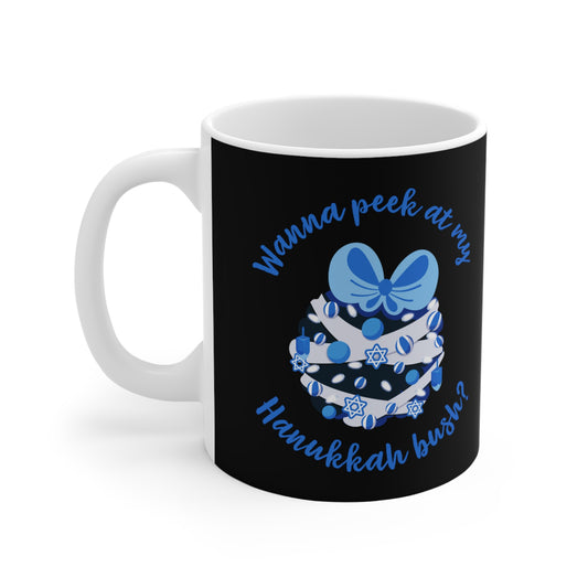 Wanna Peek At My Hanukkah Bush? - Mug